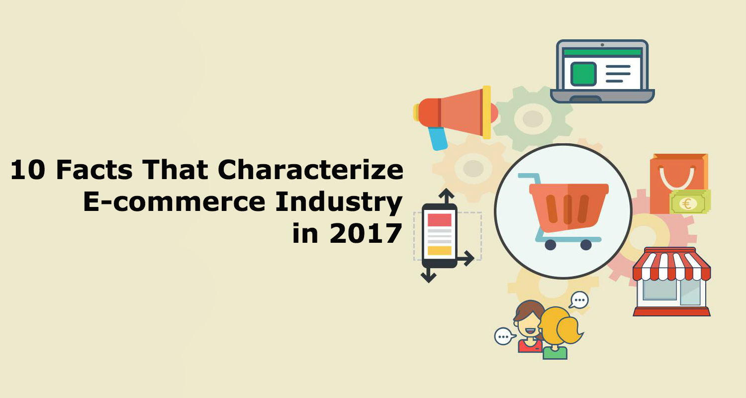 10 Facts that Characterize e-Commerce Industry